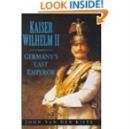 Image for Kaiser Wilhelm II  : Germany&#39;s last emperor