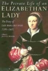 Image for The private life of an Elizabethan lady  : the diary of Lady Margaret Hoby, 1599-1605