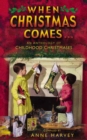 Image for When Christmas comes  : an anthology of childhood Christmases