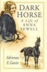 Image for Dark horse  : a life of Anna Sewell