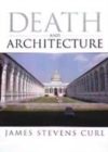 Image for Death and architecture  : an introduction to funerary and commemorative buildings in the Western European tradition, with some consideration of their settings