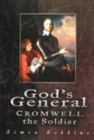 Image for God&#39;s general  : Cromwell the soldier