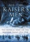 Image for All the Kaiser&#39;s Men
