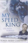 Image for My speed king  : life with Donald Campbell