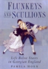 Image for Flunkeys and scullions  : life below stairs in Georgian England