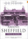 Image for Around Sheffield  : then &amp; now