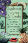 Image for Gardeners, Gurus and Grubs