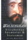 Image for Walsingham  : Elizabethan spymaster &amp; statesman