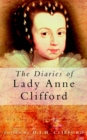 Image for The diaries of Lady Anne Clifford