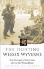 Image for The fighting Wessex Wyverns  : from Normandy to Bremerhaven with the 43rd (Wessex) Division