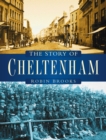 Image for The Story of Cheltenham