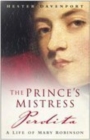 Image for The prince&#39;s mistress, Perdita  : a life of Mary Robinson