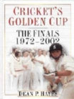 Image for Cricket&#39;s golden cup  : the finals, 1972-2002
