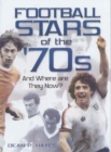 Image for Football stars of the &#39;70s  : and where are they now?