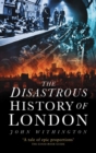 Image for The Disastrous History of London