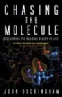 Image for Chasing the molecule  : discovering the building blocks of life