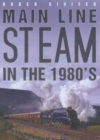 Image for Main line steam in the 1980s