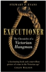 Image for Executioner  : the chronicles of a Victorian hangman