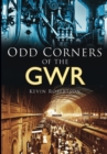 Image for Odd corners of the GWR  : from the days of steam