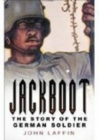 Image for Jackboot  : the story of the German soldier
