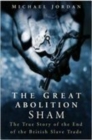 Image for The great abolition sham  : the true story of the end of the British slave trade