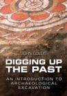 Image for Digging up the past  : an introduction to archaeological excavation