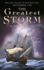 Image for The greatest storm  : Britain&#39;s night of destruction November 1703