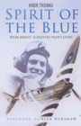 Image for Spirit of the blue  : Peter Ayerst - a fighter pilot&#39;s story
