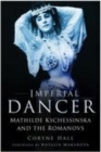Image for Imperial dancer  : Mathilde Kschessinska and the Romanovs