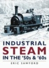Image for Industrial Steam in the &#39;50s and &#39;60s