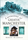 Image for Curiosities of Greater Manchester