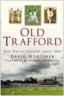 Image for Old Trafford  : Test cricket since 1884
