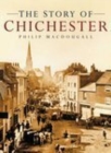 Image for The Story of Chichester