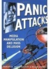 Image for Panic attacks  : media manipulation and mass delusion