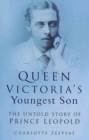 Image for Queen Victoria&#39;s youngest son  : the untold story of Prince Leopold
