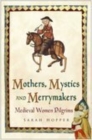 Image for Mothers, Mystics and Merrymakers