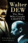 Image for Walter Dew  : the man who caught Crippen