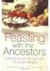 Image for Feasting with the ancestors  : cooking through the ages with 110 simple recipes