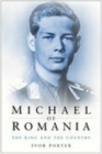 Image for Michael of Romania  : the king and the country