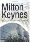 Image for More of Milton Keynes : Building of the Vision