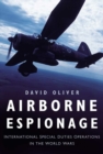 Image for Airborne espionage  : international special duties operations in the world wars