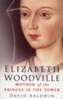 Image for Elizabeth Woodville  : mother of the Princes in the Tower