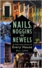 Image for Nails, noggins and newels  : an alternative history of every house