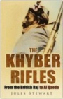 Image for The Khyber Rifles  : from the British Raj to Al Qaeda