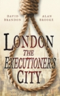 Image for London: The Executioner&#39;s City