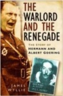 Image for The warlord and the renegade  : the story of Hermann and Albert Goering