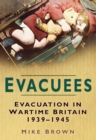 Image for Evacuees  : evacuation in wartime Britain, 1939-1945