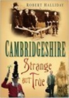 Image for Cambridgeshire : Strange But True