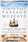 Image for North-east passage to Muscovy  : Stephen Borough and the first Tudor explorations