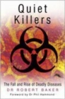 Image for Quiet killers  : the fall and rise of deadly diseases
